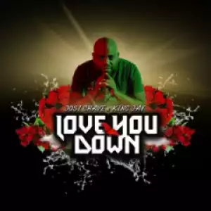 Josi Chave - Love You Down (Radio Edit) ft. King Jay